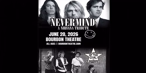 Nevermind: A Nirvana Tribute, Left of the Dial: A Replacements Tribute 