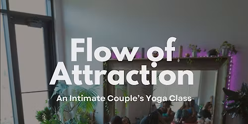 Flow of Attraction: Intimate Couple's Yoga Class