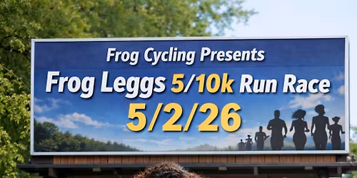 FROG CYCLING CLUB PRESENTS "FROG LEGS RUN WALK 5k\/10K"
