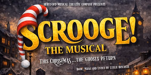 HMTC: Scrooge! The Musical
