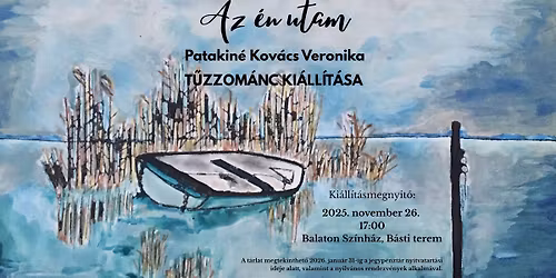 Az \u00e9n utam - T\u0171zzom\u00e1ncki\u00e1ll\u00edt\u00e1s megnyit\u00f3