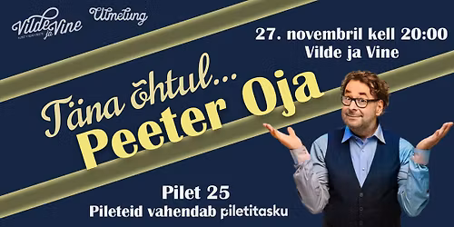 T\u00e4na \u00d5htul...Peeter Oja \/ 27. novembril \/ Veinirestos Vilde ja Vine