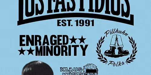 LBSC PRESENTS: LOS FASTIDIOS, ENRAGED MINORITY, PILLHUHN POLKA, KLAUS KINKS