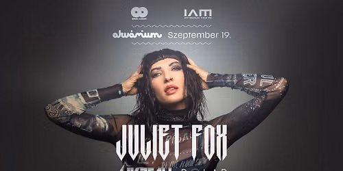 AkvaWaves & IAM Productions pres.: JULIET FOX \/\/ Akv\u00e1rium Klub