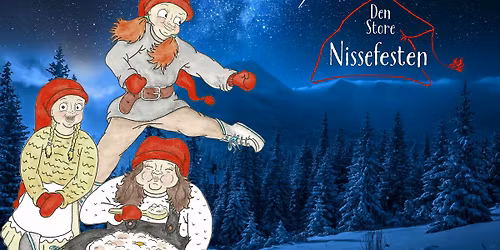 Den Store Nissefesten \/\/ Kolben kulturhus