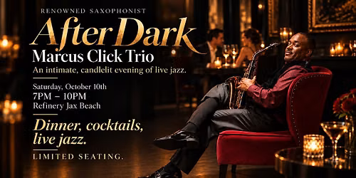 After Dark: Marcus Click Trio. A romantic, candlelit evening of live jazz