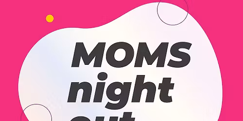 Special Needs Moms Night Out 