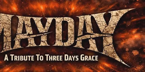 MAYDAY A Tribute To Three Days Grace wsg Limited Seating