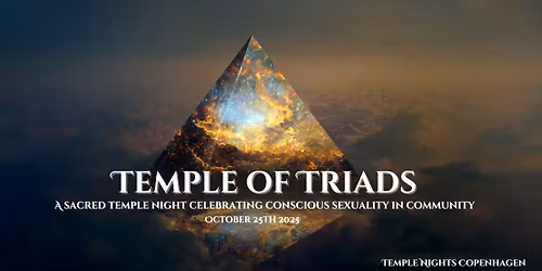 Temple of Triads \u2013 A Sacred Temple Night Celebrating Conscious Sexuality in Community