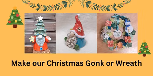  FULLY BOOKED Clay workshop - Christmas Tree or Santa Hat Gonk or Christmas wreath