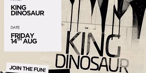 King Dinosaur | AUG 14TH | 8pm