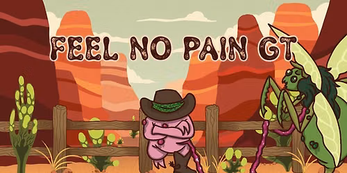 Feel No Pain GT 2026