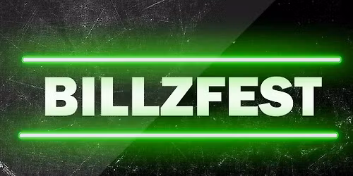 BillZFest - Saturday 22nd August