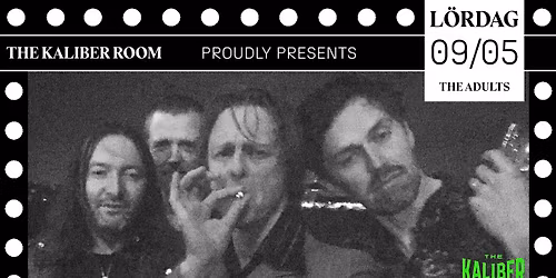 The Adults | The Kaliber Room