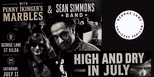 (Sat, Jul 11) HIGH & DRY IN JULY w\/ SEAN SIMMONS BAND + PENNY IKINGER'S MARBLES (GL Mat. Sessions)