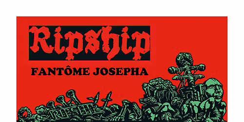 RIPSHIP (Nz) + FANT\u00d4ME JOSEPHA (Fr)