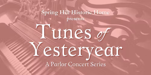 Tunes of Yesteryear: A Parlor Concert Series