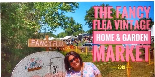 SEPT. 11, FRI. \u2013 \u201cFANCY FLEA VINTAGE HOME & GARDEN MARKET\u201d 