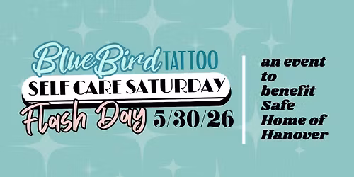 Self Care Saturday- Flash Day at Blue Bird