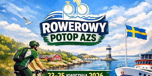 \ud83d\udeb4\u200d\u2642\ufe0f Rowerowy Potop AZS \u2013 Szwecja | 23\u201325 kwietnia 2026