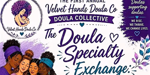 The first Annual Velvet Hands Doula Co-Doula Specialty Exchange