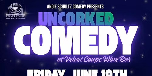 Uncorked Comedy!