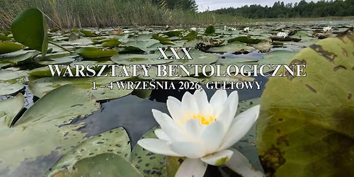 XXX Og\u00f3lnopolskie Warsztaty Bentologiczne