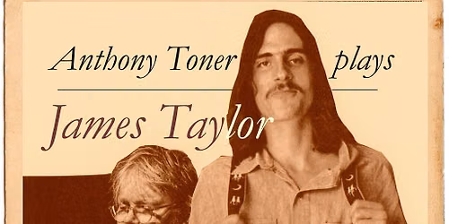 Anthony Toner Plays James Taylor