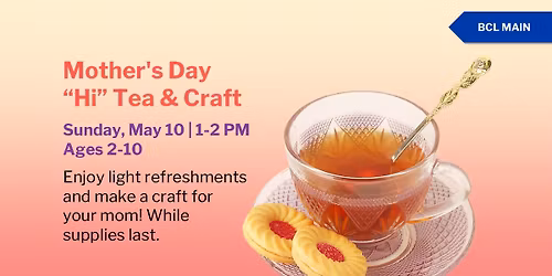 Mother's Day "Hi" Tea & Craft