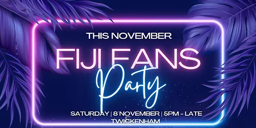 Fiji Autumn Internationals Fans Party