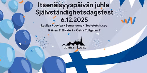 Loviisan kaupungin itsen\u00e4isyysp\u00e4iv\u00e4n juhla 2025 - Lovisa stads sj\u00e4lvst\u00e4ndighetsdagsfest 2025
