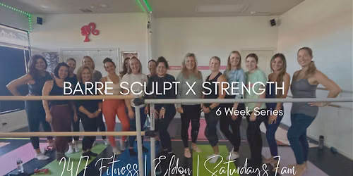 BARRE SCULPT X STRENGTH at 24\/7 Fitness