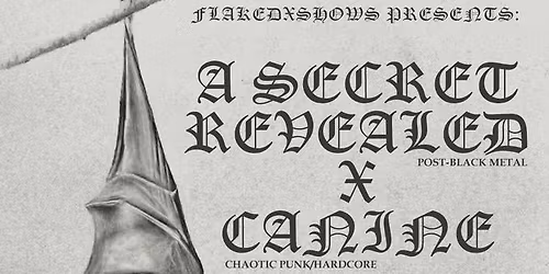 A SECRET REVEALED (Post-Black Metal) \/\/ Canine (Chaotic Punk\/Hardcore, OF)