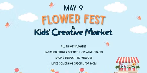 Flower Fest & Kids' Creative Market