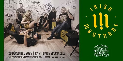 Irish Moutarde avec 50 Shades of Punk Rock  \/\/ Samedi 20 d\u00e9cembre 2025 \/\/ L'Anti Bar & Spectacles