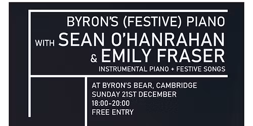 Byron\u2019s (festive) Piano with Sean O\u2019Hanrahan & Emily Fraser