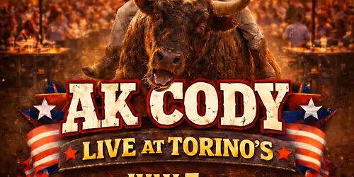Torino\u2019s Presents AK Cody Live ~ Fourth of July Celebration 