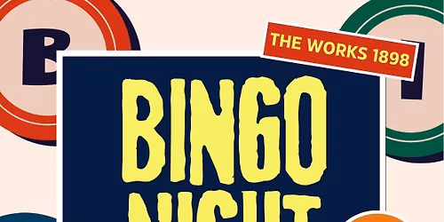 BINGO @THE WORKS 1898