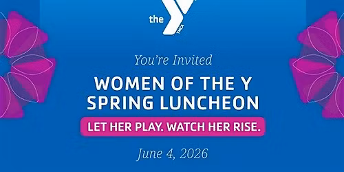 Women of the Y Spring Luncheon: Let Her Play. Watch Her Rise.