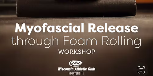 Myofascial Release through Foam Rolling