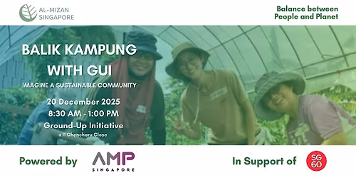 Al-Mizan Singapore: Balik Kampung with GUI -Imagine a Sustainable Community