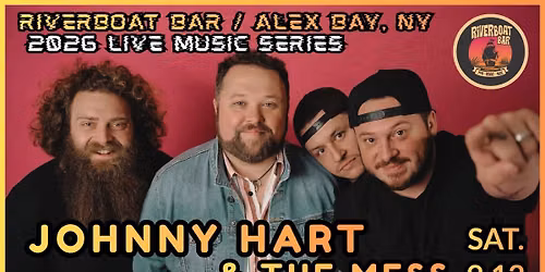 JOHNNY HART & THE MESS at Riverboat Bar \/ Alexandria Bay, NY