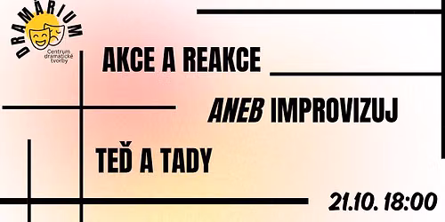 Akce a reakce aneb improvizuj te\u010f a tady 