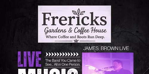 James Brown Live at Frericks Gardens & Coffee House