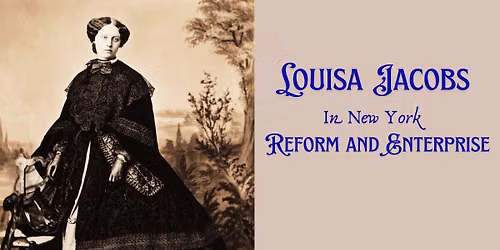 Louisa Jacobs in New York State: Reform and Enterprise with Susan Goodier