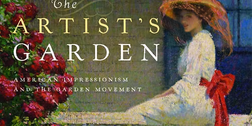 Tivoli Cineama: The Artist's Garden: American Impressionism