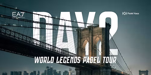 EA7 World Legends Padel Tour '26 - New York, DAY 2