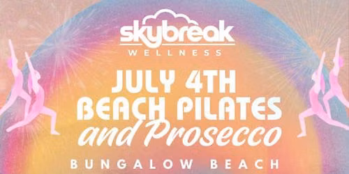 Skybreak Wellness Presents: Pilates & Prosecco Beach Social