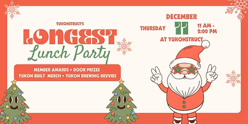 Yukonstruct\u2019s Longest Lunch Pre-Holiday Celebration