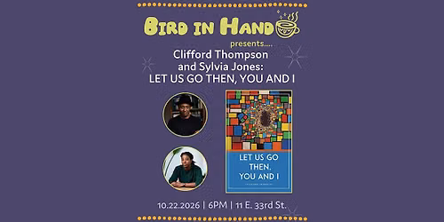 Clifford Thompson and Sylvia Jones: LET US GO THEN, YOU AND I